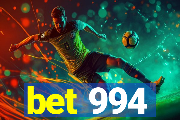 bet 994